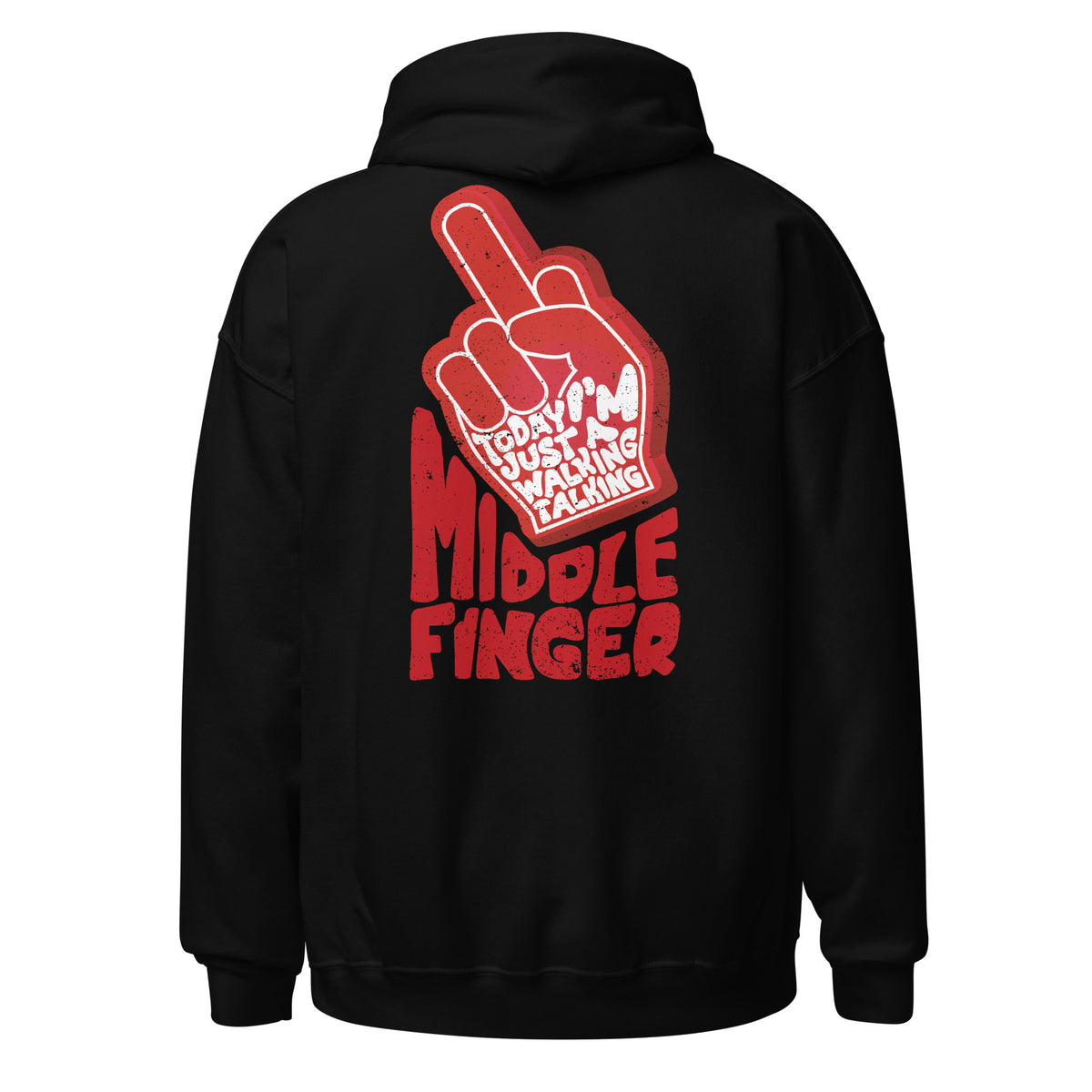 Today I'm Just a Walking Talking Middle Finger