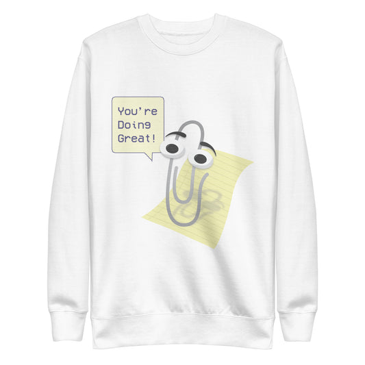 Clippy "You're Doing Great" Sweatshirt