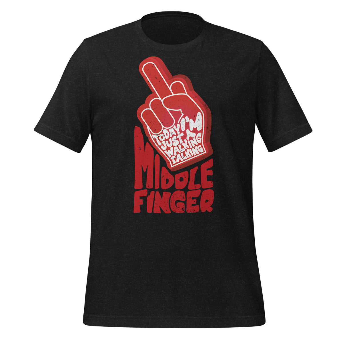 Today I'm Just a Walking Talking Middle Finger