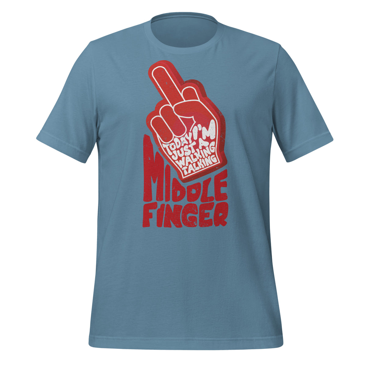 Today I'm Just a Walking Talking Middle Finger